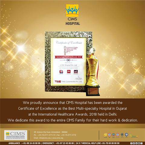 CIMS Hospital has been awarded the Certificate of Excellence as the Best Multispecialty Hospital in Gujarat